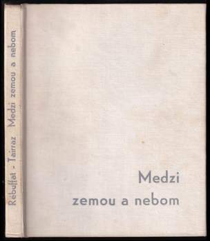 Gaston Rébuffat: Medzi zemou a nebom