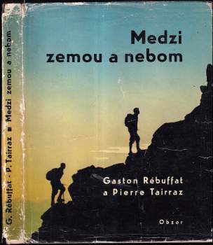 Gaston Rébuffat: Medzi zemou a nebom