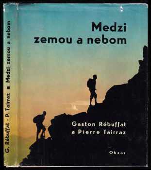 Gaston Rébuffat: Medzi zemou a nebom