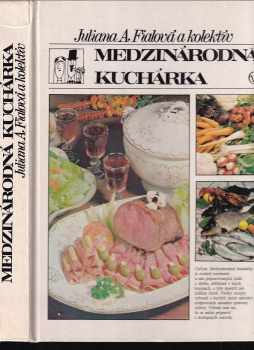 Medzinárodná kuchárka - Juliana Anna Fialová (1982, Obzor) - ID: 365106