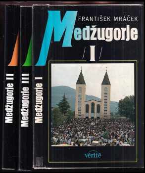 František Mráček: Medžugorje 1 - 3