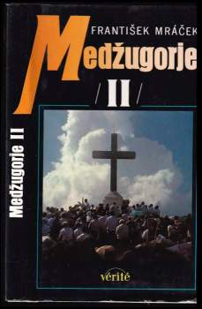 Medžugorje : [Díl] 2 - František Mráček (1993, Vérité) - ID: 804369