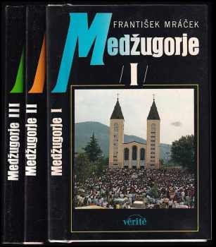 Medžugorje : Díl 1-3 - František Mráček, František Mráček, František Mráček, František Mráček (1992, Vérité) - ID: 734489