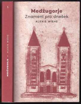 Alexis Wiehe: Medžugorje