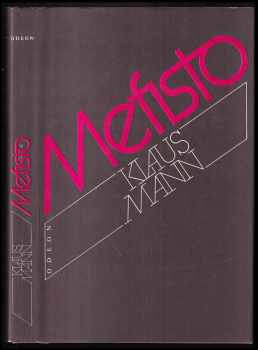Mefisto : román jedné kariéry - Klaus Mann (1984, Odeon) - ID: 460680
