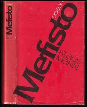 Mefisto : román jedné kariéry - Klaus Mann (1986, Odeon) - ID: 447167