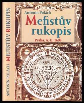 Antonín Polách: Mefistův rukopis : Praha, A D. 1608.