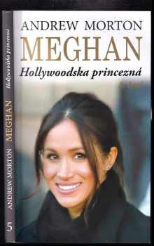 Meghan 1. časť : hollywoodská princezna - Andrew Morton (2020) - ID: 481462
