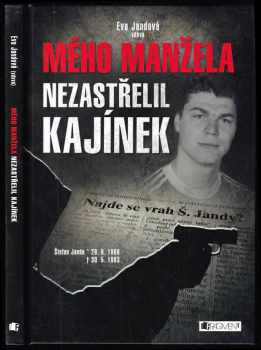 Mého manžela nezastřelil Kajínek