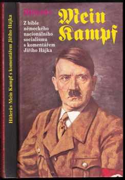 Mein Kampf : Z bible německého nacionálního socialismu s komentářem Jiřího Hájka - Adolf Hitler (1993, Dialog) - ID: 747089