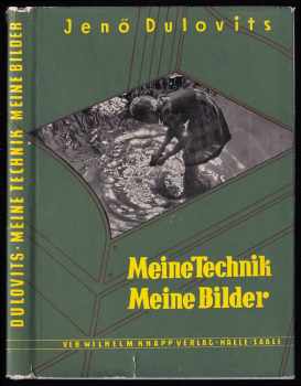Jenő Dulovits: Meine Technik, meine Bilder
