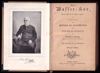 Sebastian Kneipp: Meine Wasser-Kur, durch mehr als 35 Jahre erprobt und geschrieben zur Heilung der Krankheiten und Erhaltung der Gesundheit.