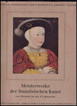 Meisterwerke der französischen Kunst vom Mittelalter bis zum XX. Jahrhundert