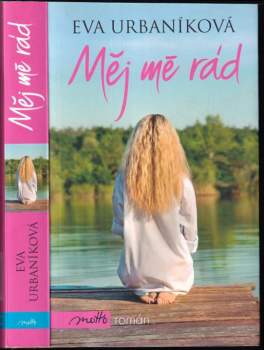 Eva Urbaníková: Měj mě rád