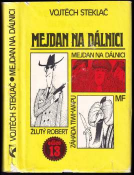 Vojtěch Steklač: Mejdan na dálnici ; Žlutý Robert ; Záhada Tiwi-wapu