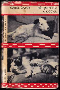 Karel Čapek: Měl jsem psa a kočku