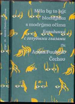 Anton Pavlovič Čechov: Měla by to být blondýnka s modrýma očima