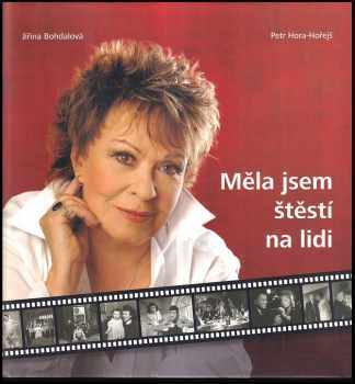 Měla jsem štěstí na lidi - Petr Hora-Hořejš, Jiřina Bohdalová (2006, Mountfield) - ID: 1100671