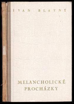 Ivan Blatný: Melancholické procházky