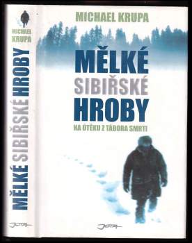 Michael Krupa: Mělké sibiřské hroby