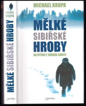 Michael Krupa: Mělké sibiřské hroby