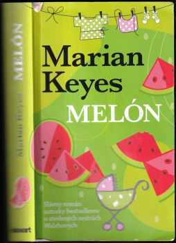 Melón - Marian Keyes (2013, Slovart) - ID: 447766