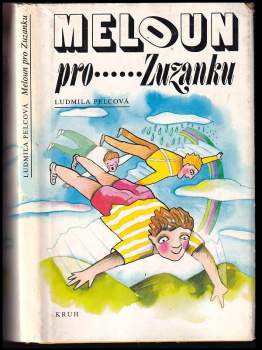 Ludmila Pelcová: Meloun pro ... Zuzanku
