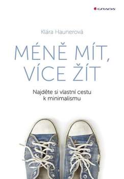 Klára Haunerová: Méně mít, více žít