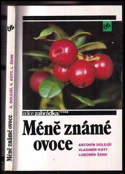 Méně známé ovoce - Vladimír Kott, Antonín Dolejší, Lubomír Šenk (1991, Brázda) - ID: 808916