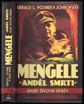 Gerald L Posner: Mengele - Anděl smrti