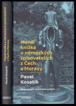 Pavel Kosatík: Menší knížka o německých spisovatelích z Čech a Moravy