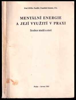 František Kahuda: Mentální energie a její využití v praxi : Soubor studií a statí