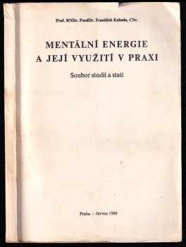 František Kahuda: Mentální energie a její využití v praxi - Soubor studií a statí