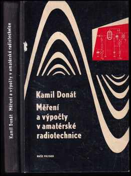 Kamil Donát: Měření a výpočty v amatérské radiotechnice