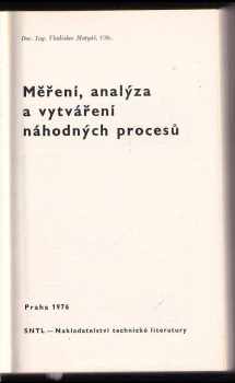 Vladislav Matyáš: KOMPLET Měření, analýza a vytváření náhodných procesů + Zapisovače pro měřící a výpočetní techniku SVÁZANÉ DO 1 SVAZKU