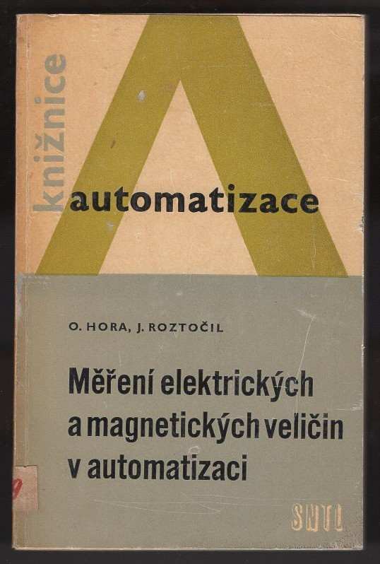 Oldřich Hora: Měření elektrických a magnetických veličin v automatizaci