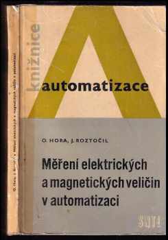 Oldřich Hora: Měření elektrických a magnetických veličin v automatizaci