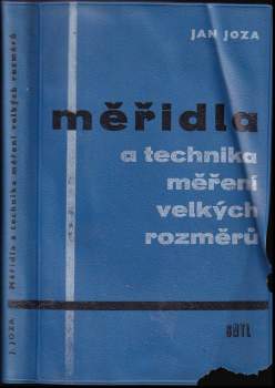 Jan Joza: Měřidla a technika měření velkých rozměrů