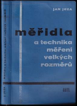 Jan Joza: Měřidla a technika měření velkých rozměrů