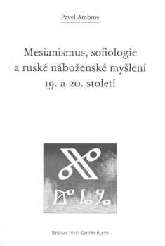 Mesianismus, sofiologie a ruské náboženské myšlení 19. a 20. století