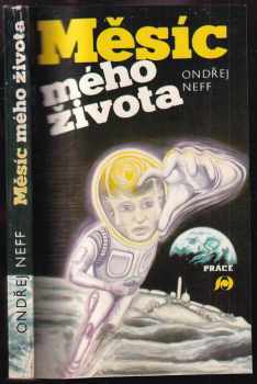 Ondřej Neff: Měsíc mého života