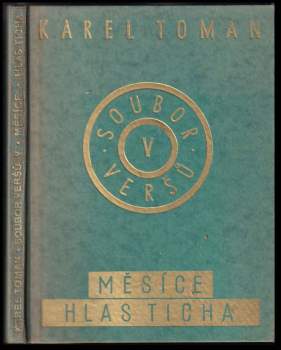 Karel Toman: Měsíce ; Hlas ticha