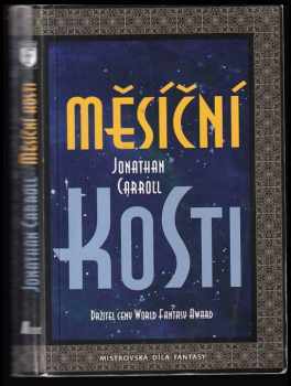 Jonathan Carroll: Měsíční kosti