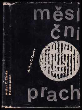 Měsíční prach - Arthur Charles Clarke (1965, Státní nakladatelství krásné literatury a umění) - ID: 149621