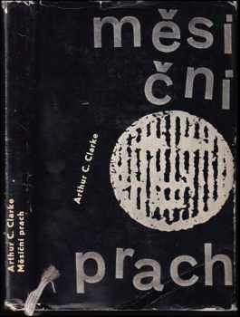 Měsíční prach - Arthur Charles Clarke (1965, Státní nakladatelství krásné literatury a umění) - ID: 505304