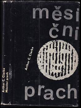Měsíční prach - Arthur Charles Clarke (1965, Státní nakladatelství krásné literatury a umění) - ID: 778567
