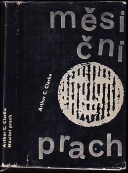 Měsíční prach - Arthur Charles Clarke (1965, Státní nakladatelství krásné literatury a umění) - ID: 780200