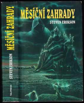 Měsíční zahrady : příběh z malazské Knihy padlých - Steven Erikson (2002, Talpress) - ID: 594913