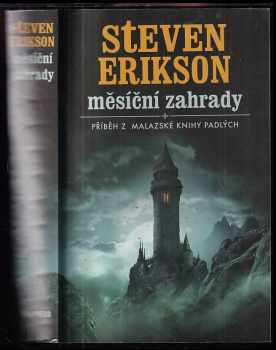 Měsíční zahrady : příběh z malazské Knihy padlých - Steven Erikson (2008, Talpress) - ID: 751982