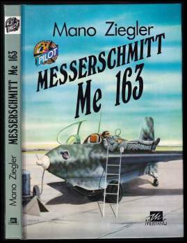 Mano Ziegler: Messerschmitt Me 163